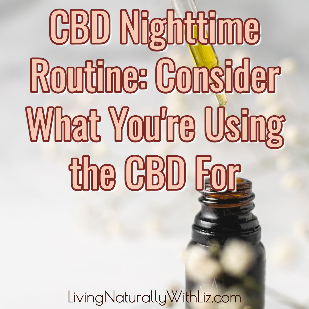 CBD Nighttime Routine: Consider What You’re Using the CBD For