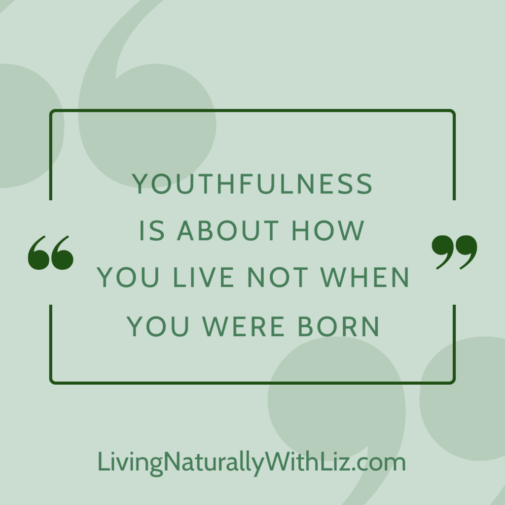 Youthfulness is about how you live not when you were born
